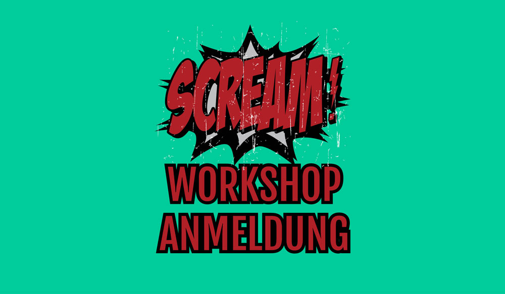 Screaming Workshop anmelden